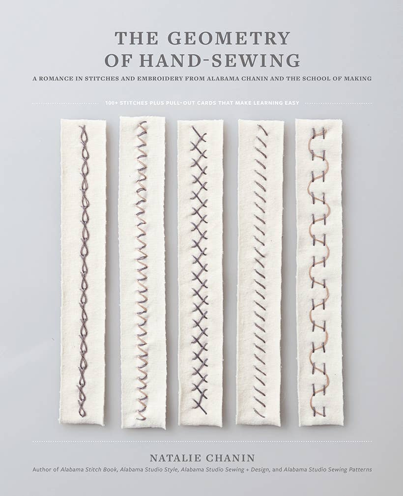 The Geometry of Hand-Sewing: A Romance in Stitches and Embroidery From Alabama Chanin and the School of Making