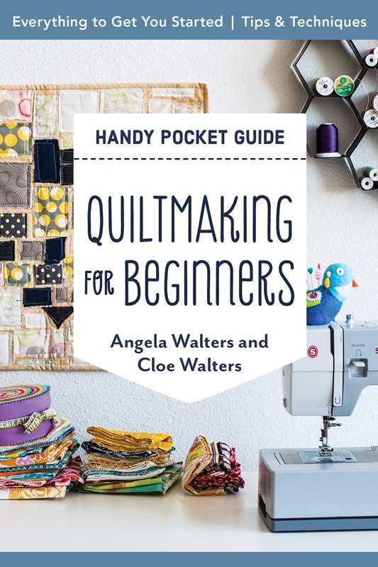 Quiltmaking for Beginners Handy Pocket Guide by Angela Walters